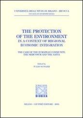 The protection of the environment in a context of regional economic integration. The case of the european community, the mercosur and the nafta