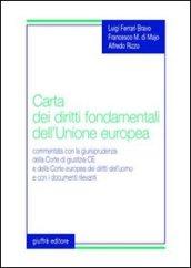 Carta dei diritti fondamentali dell'Unione Europea. Commentata con la giurisprudenza della Corte di Giustizia CE e della Corte europea dei diritti dell'uomo.