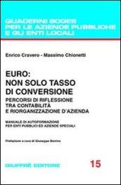 Euro: non solo tasso di conversione. Percorsi di riflessione tra contabilità e riorganizzazione d'azienda. Manuale di autoformazione per enti pubblici...