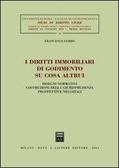 I diritti immobiliari di godimento su cosa altrui. Disegni normativi, costruzioni della giurisprudenza, prospettive negoziali