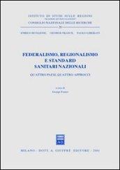 Federalismo, regionalismo e standard sanitari nazionali. Quattro paesi, quattro approcci