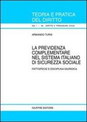 La previdenza complementare nel sistema italiano di sicurezza sociale. Fattispecie e disciplina giuridica