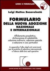 Formulario della nuova adozione nazionale e internazionale. In appendice l'albo degli enti autorizzati per le pratiche di adozione internazionale.. Con CD-ROM