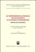 Le disposizioni generali sulle società e le società di persone. Prospettive di riforma. Atti del Convegno di studio (Lecce, 27-28 ottobre 2000)