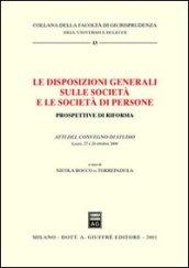 Le disposizioni generali sulle società e le società di persone. Prospettive di riforma. Atti del Convegno di studio (Lecce, 27-28 ottobre 2000)