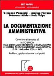 La documentazione amministrativa. Commento sistematico al Testo Unico delle disposizioni legislative e regolamentari in materia di documentazione amministrativa...