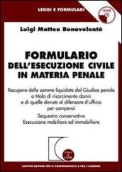 Formulario dell'esecuzione civile in materia penale. Recupero delle somme liquidate dal giudice penale a titolo di risarcimento danni.. Con CD-ROM