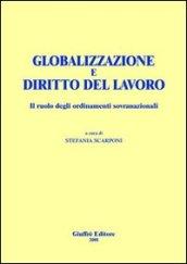 Globalizzazione e diritto del lavoro. Il ruolo degli ordinamenti sovranazionali