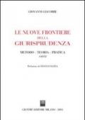 Le nuove frontiere della giurisprudenza. Metodo, teoria, pratica. Saggi