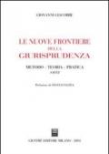 Le nuove frontiere della giurisprudenza. Metodo, teoria, pratica. Saggi