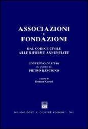 Associazioni e fondazioni. Dal Codice civile alle riforme annunciate. Atti del Convegno di studi in onore di Pietro Rescigno (Gardone Riviera, 23-24 giugno 2000)