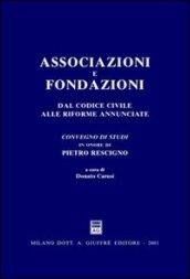 Associazioni e fondazioni. Dal Codice civile alle riforme annunciate. Atti del Convegno di studi in onore di Pietro Rescigno (Gardone Riviera, 23-24 giugno 2000)