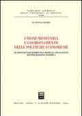 Unione monetaria e coordinamento delle politiche economiche. Il difficile equilibrio tra modelli antagonisti di integrazione europea