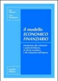 Il modello economico finanziario. Introduzione alla costruzione e analisi del bilancio, al calcolo economico e alla valutazione dell'impresa