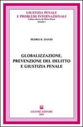 Globalizzazione, prevenzione del delitto e giustizia penale