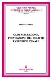 Globalizzazione, prevenzione del delitto e giustizia penale