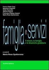 Famiglia e servizi. Il minore, la famiglia e le dinamiche giudiziarie