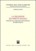 La decisione sui diritti sociali. Indagine sulla struttura costituzionale dei diritti sociali