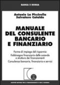 Manuale del consulente bancario e finanziario. Forme di impiego del risparmio. Fabbisogno finanziario delle aziende e struttura dei finanziamenti...