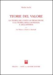 Teoria del valore. La teoria del costo di produzione e la teoria della domanda e dell'offerta. 2.Da Walras a Pareto e Marshall