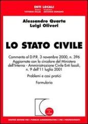 Lo stato civile. Commento al DPR 3 novembre 2000, n. 396. Aggiornato con la circolare del Ministero dell'interno. Amministrazione civile, enti locali...