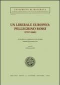 Un liberale europeo: Pellegrino Rossi (1787-1848). Atti della Giornata di studio (Macerata, 20 novembre 1998)