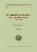 Un liberale europeo: Pellegrino Rossi (1787-1848). Atti della Giornata di studio (Macerata, 20 novembre 1998)