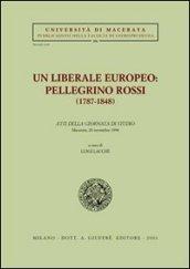 Un liberale europeo: Pellegrino Rossi (1787-1848). Atti della Giornata di studio (Macerata, 20 novembre 1998)