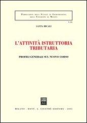 L'attività istruttoria tributaria. Profili generali sul nuovo corso