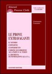 Le prove extravaganti. Il notorio. L'ispezione. L'esperimento. L'ordine di esibizione alla parte o al terzo. La richiesta di informazioni alla p.a.