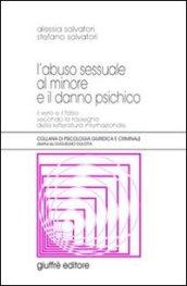 L'abuso sessuale al minore e il danno psichico. Il vero e il falso secondo la rassegna della letteratura internazionale