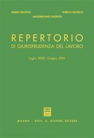 Repertorio di giurisprudenza del lavoro. Luglio 2000-giugno 2001