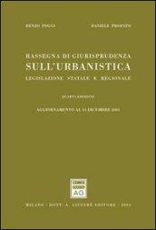 Rassegna di giurisprudenza sull'urbanistica. Legislazione statale e regionale. Aggiornamento al 31 dicembre 2001