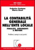 La contabilità generale nell'ente locale. Finalità, strumenti e metodi. Problemi, esempi e casi pratici