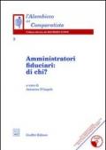 Amministratori fiduciari: di chi? Con CD-ROM