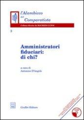 Amministratori fiduciari: di chi? Con CD-ROM