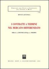 I contratti a termine nel mercato differenziato. Dalla L. 230/1962 al D.L.gs. n. 368/2001