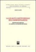 La legalità costituzionale dell'amministrazione. Ipotesi dottrinali e casistica giurisprudenziale