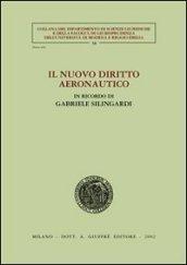 Il nuovo diritto aeronautico. In ricordo di Gabriele Silingardi