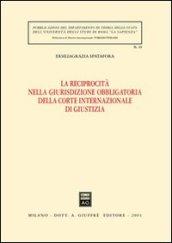 La reciprocità nella giurisdizione obbligatoria della Corte internazionale di Giustizia