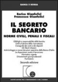 Il segreto bancario. Norme civili, penali e fiscali