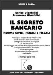 Il segreto bancario. Norme civili, penali e fiscali