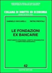 Le fondazioni ex bancarie. Orientamento strategico, assetto organizzativo e competenze manageriali