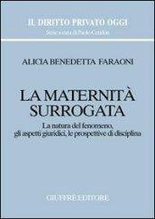 La maternità surrogata. La natura del fenomeno, gli aspetti giuridici, le prospettive di disciplina