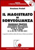 Il magistrato di sorveglianza. Manuale pratico aggiornato con il nuovo regolamento penitenziario (D.P.R. n.230/00) e con le leggi n.4, 40, 45. .. del 2001. Con CD-ROM