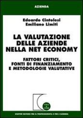 La valutazione delle aziende nella net economy. Fattori critici, fonti di finanziamento e metodologie valutative