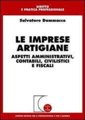 Le imprese artigiane. Aspetti amministrativi, contabili, civilistici e fiscali