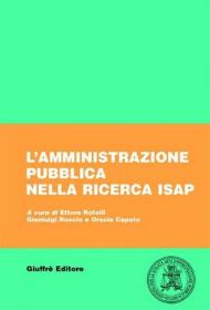 L' amministrazione pubblica nella ricerca ISAP. Catalogo 1962-2002