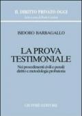 La prova testimoniale. Nei procedimenti civili e penali: diritto e metodologia probatoria