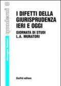 I difetti della giurisprudenza ieri e oggi. Giornata di studi di L. A. Muratori. Atti del Convegno (Vignola, 2 dicembre 2000)